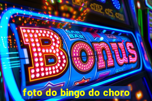 foto do bingo do choro